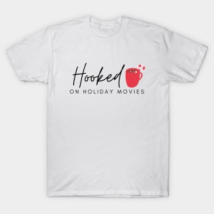 Hooked on Holiday Movies T-Shirt